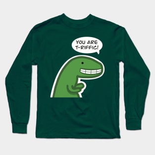 You Are T-riffic Dinosaur Love Pun Long Sleeve T-Shirt